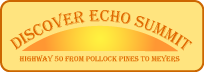 logo saying Dsicover Echo Summit, Pollock Pines to Meyers, CA